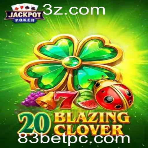 Descubra o Mundo Fascinante do Jogo 20BlazingClover