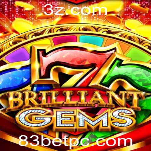 Descubra o Fascinante Mundo de BrilliantGems e a Estratégia 83 Bet