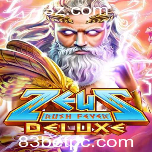 Descubra Tudo sobre ZeusRushFeverDeluxe e a Estratégia 83 Bet